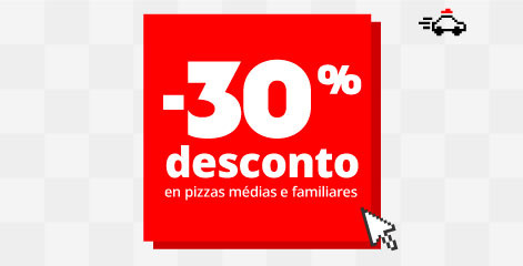 30% OFF | Pizzas Médias e Familiares